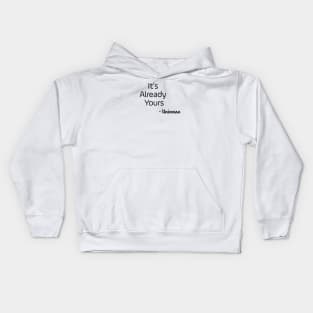 It's Already Yours Kids Hoodie